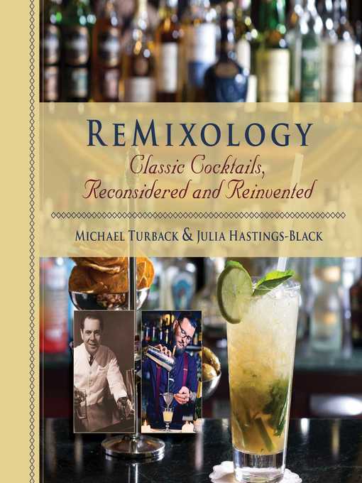Title details for ReMixology: Classic Cocktails, Reconsidered and Reinvented by Julia Hastings-Black - Available